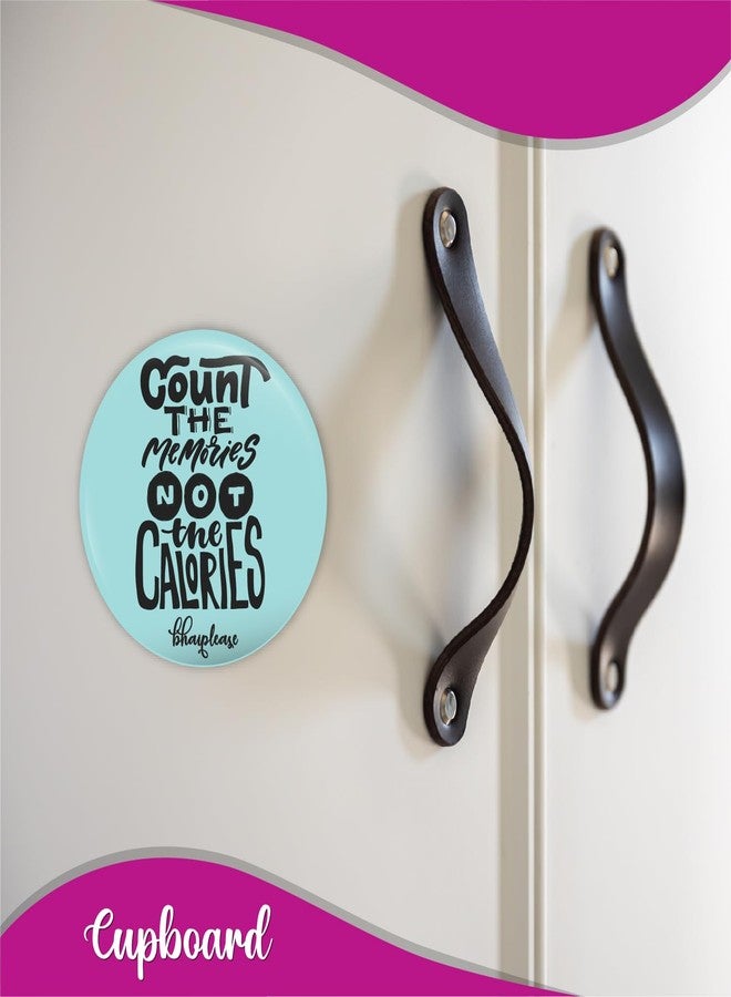 Bhai Please Count The Memories not The Calories Fridge Magnet (Pack of 1 pc) Size:2.2 inches- Love, Funny, Motivational, Inspirational Quotes Gift and Decoration - Image 4